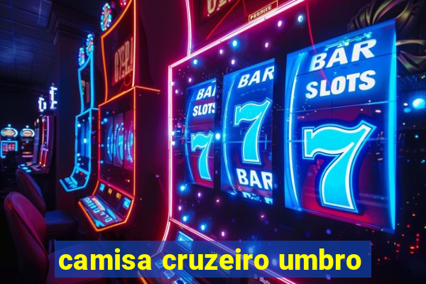 camisa cruzeiro umbro